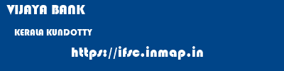 VIJAYA BANK  KERALA KUNDOTTY    ifsc code
